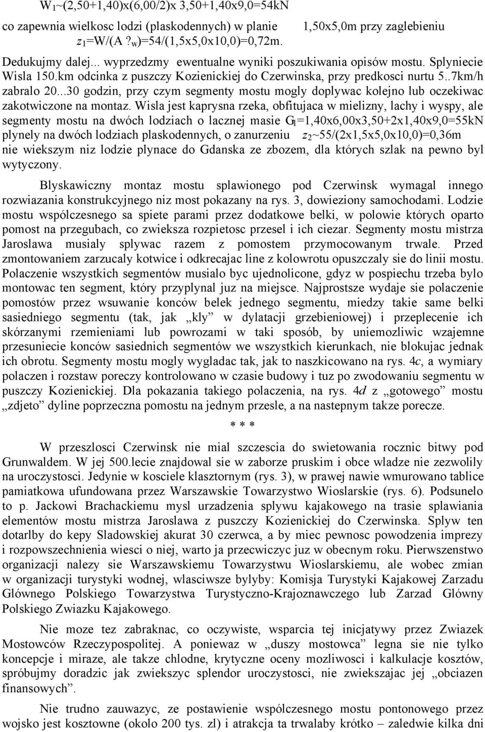 ..30 gdzin, przy czym segmenty mstu mgly dplywac klejn lub czekiwac zaktwiczne na mntaz.