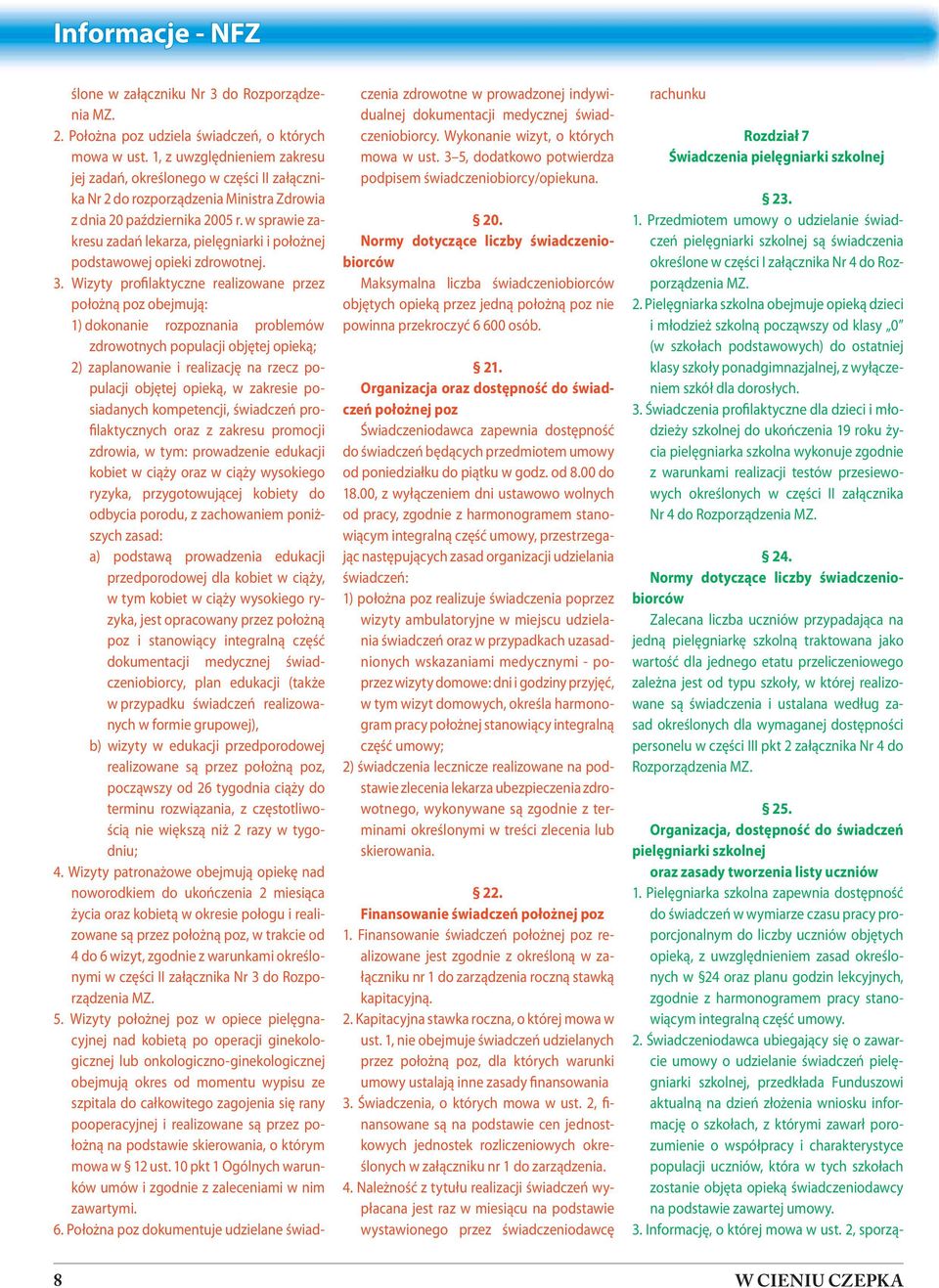 w sprawie zakresu zadań lekarza, pielęgniarki i położnej podstawowej opieki zdrowotnej. 3.