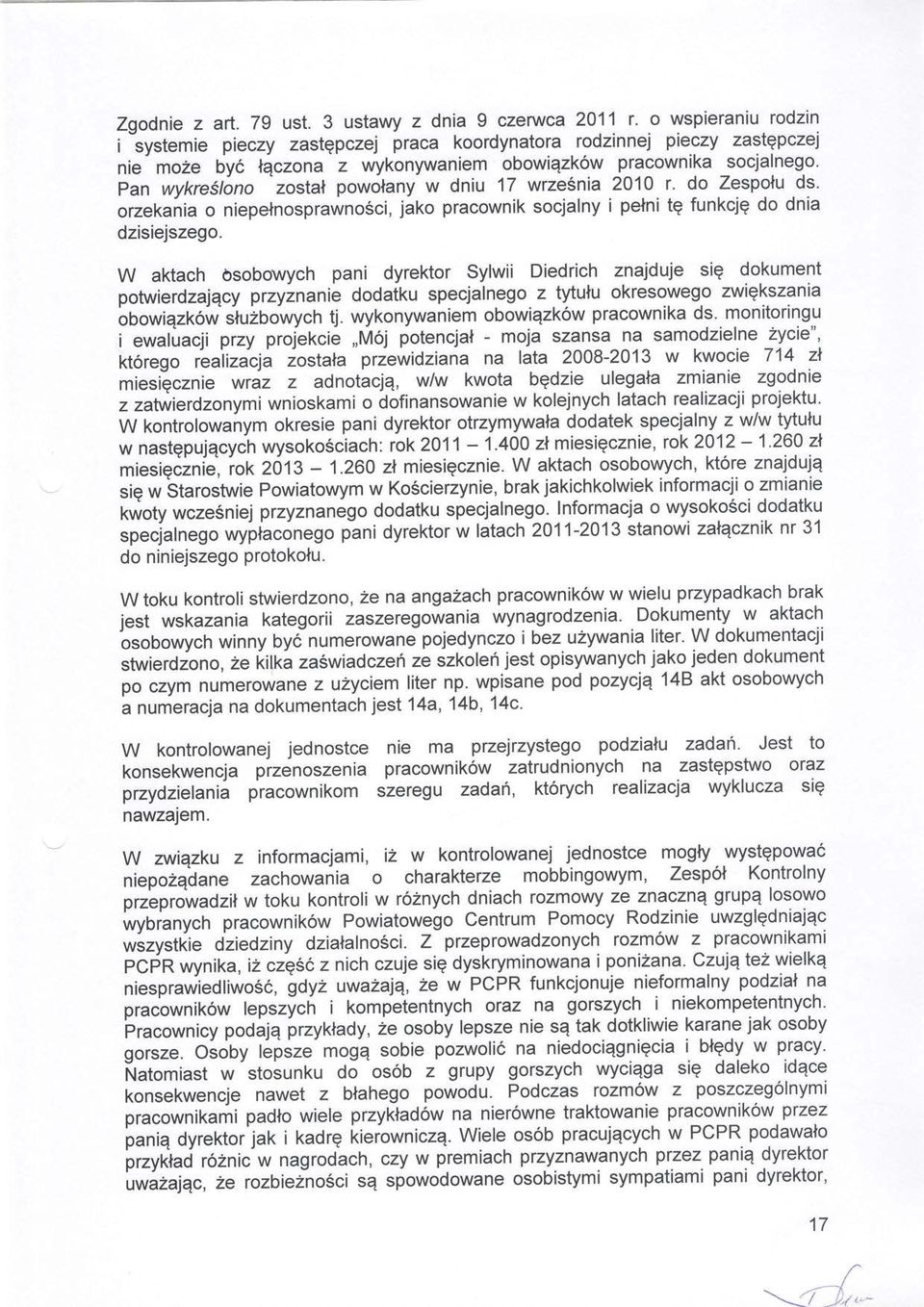 pan wykrestono zostat powolany w dniu 17 wrze6nia 2010 r. do Zespolu ds. orzekania o niepelnosprawno5ci, jako pracownik socjalny i pelni tq funkcjq do dnia dzisiejszego.