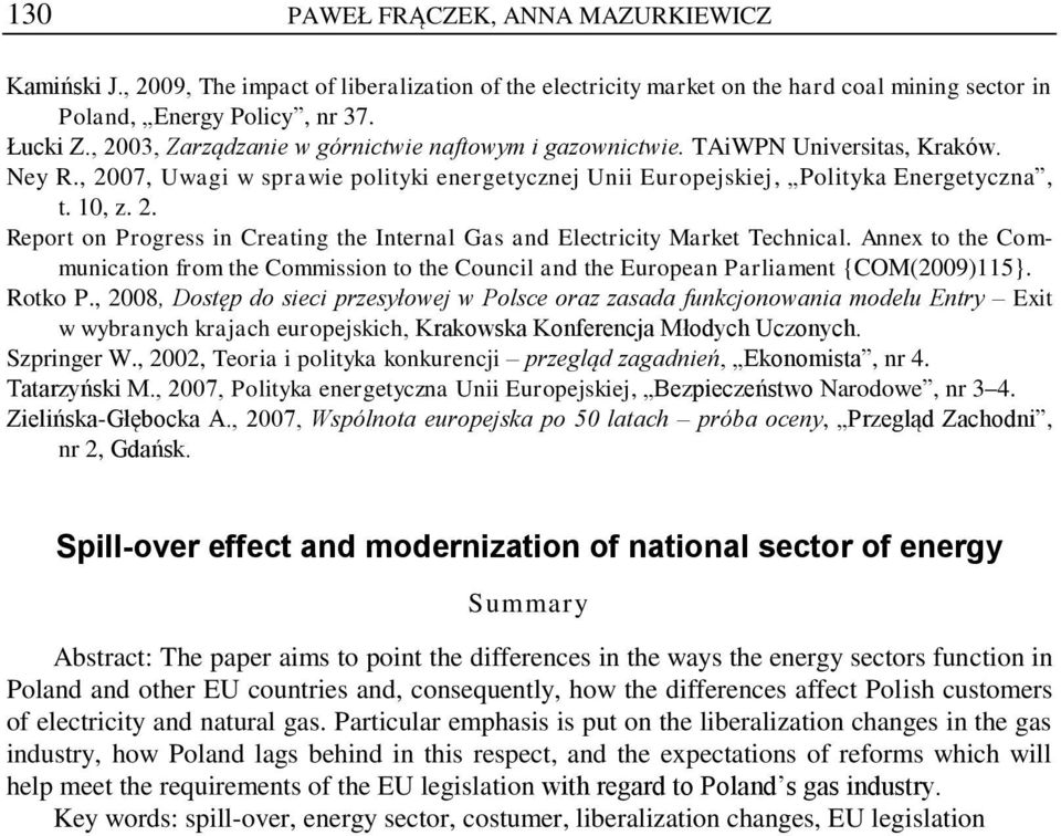 Annex to the Communication from the Commission to the Council and the European Parliament {COM(2009)115}. Rotko P.