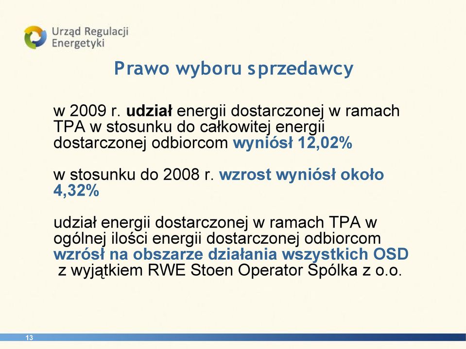 odbiorcom wyniósł 12,02% w stosunku do 2008 r.