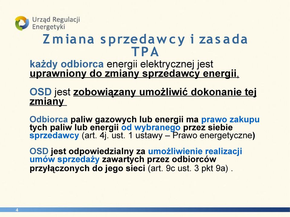 paliw lub energii od wybranego przez siebie sprzedawcy (art. 4j. ust.