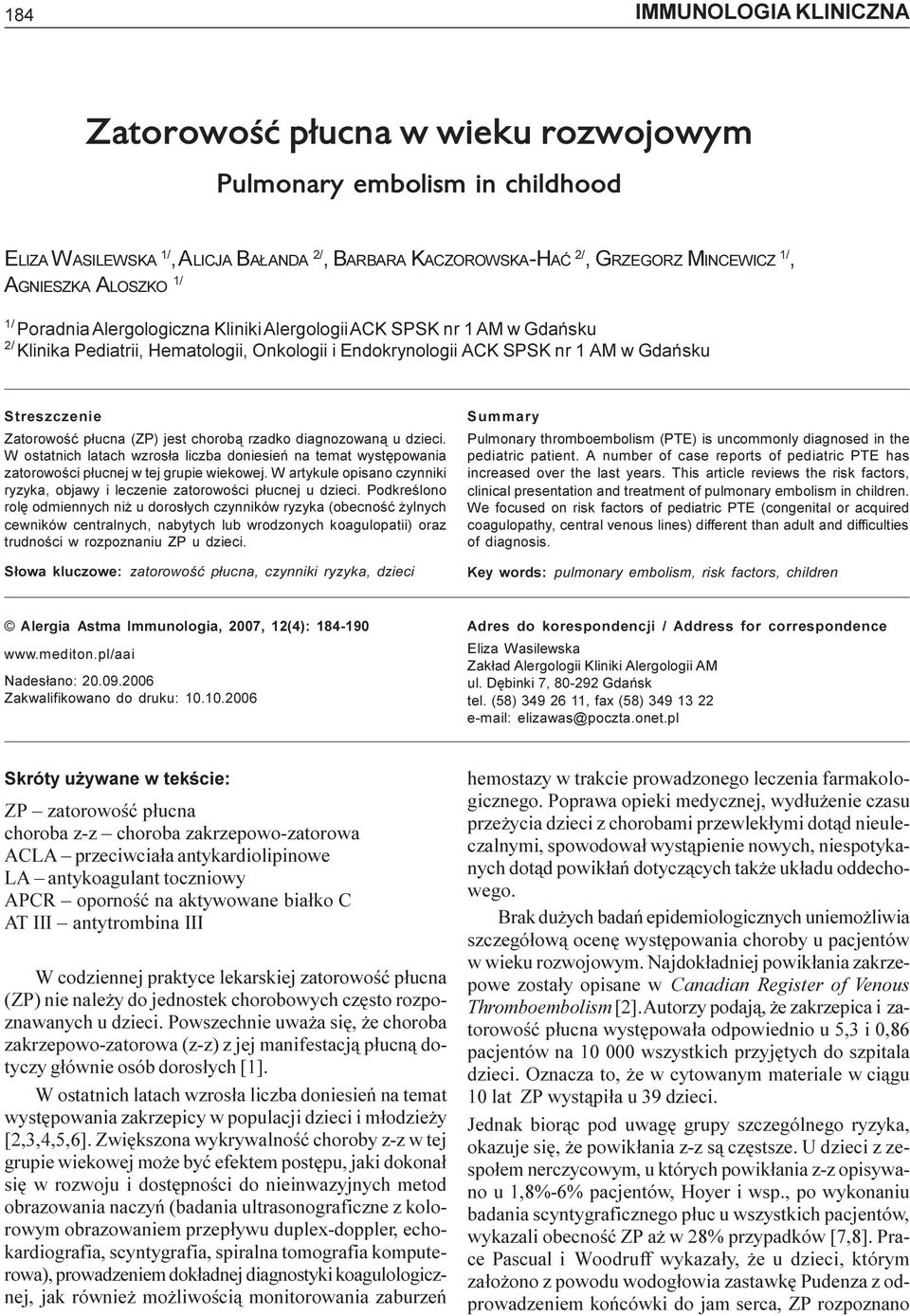 ACK SPSK nr 1 AM w Gdañsku Streszczenie Zatorowoœæ p³ucna (ZP) jest chorob¹ rzadko diagnozowan¹ u dzieci.