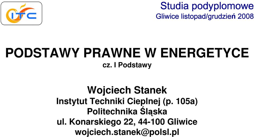 I Podstawy Wojciech Stanek Instytut Techniki Cieplnej (p.