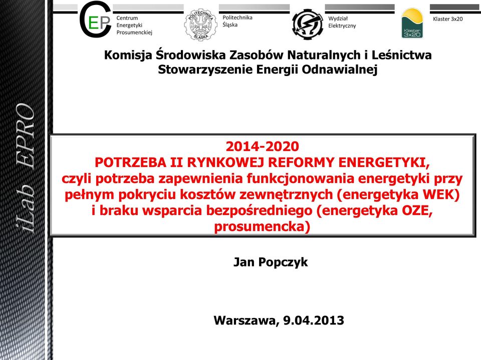 REFORMY ENERGETYKI, czyli potrzeba zapewnienia funkcjonowania energetyki przy pełnym pokryciu kosztów