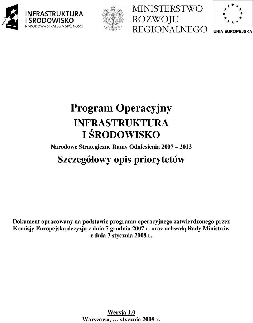 programu operacyjnego zatwierdzonego przez Komisję Europejską decyzją z dnia 7 grudnia