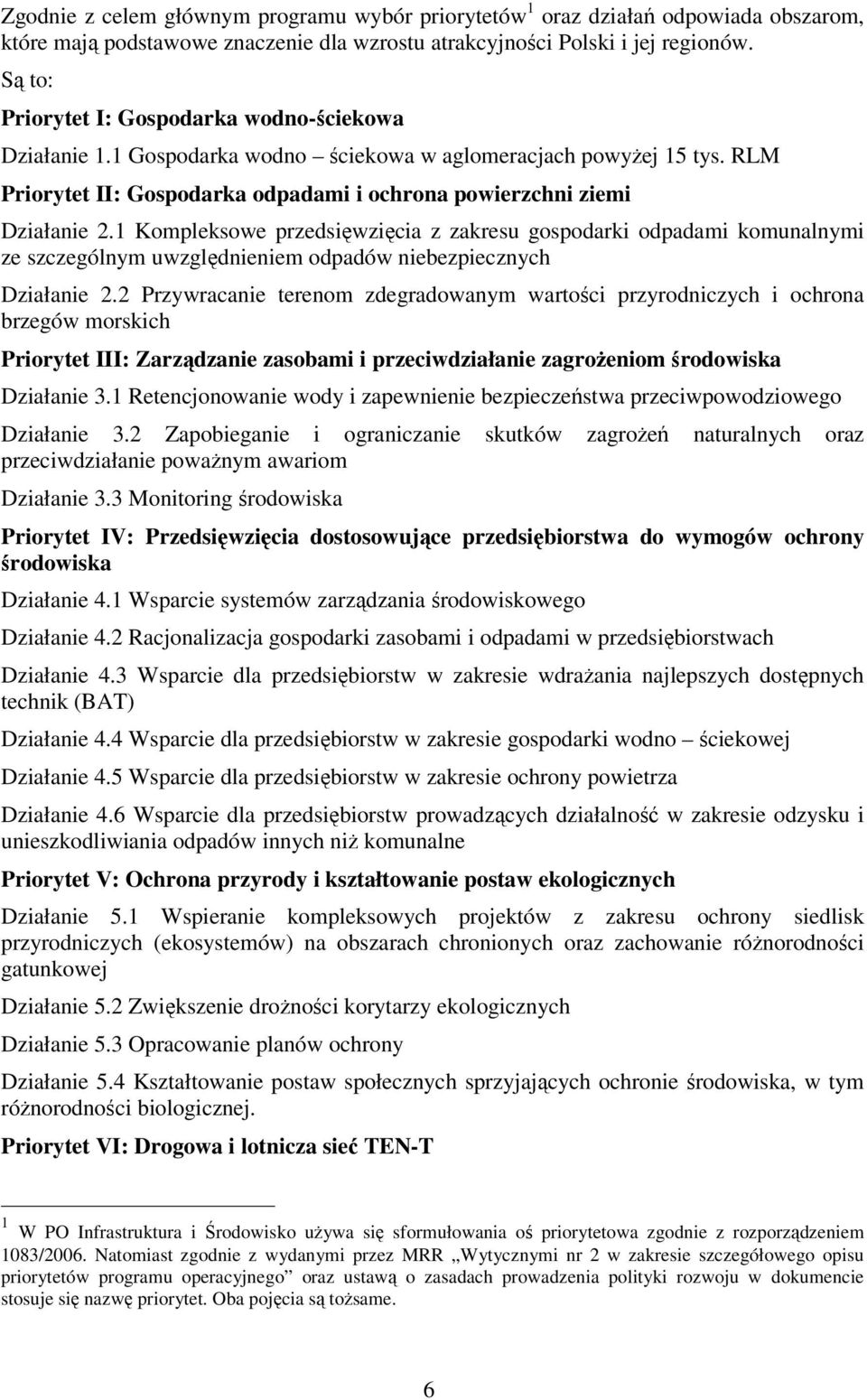 1 Kompleksowe przedsięwzięcia z zakresu gospodarki odpadami komunalnymi ze szczególnym uwzględnieniem odpadów niebezpiecznych Działanie 2.