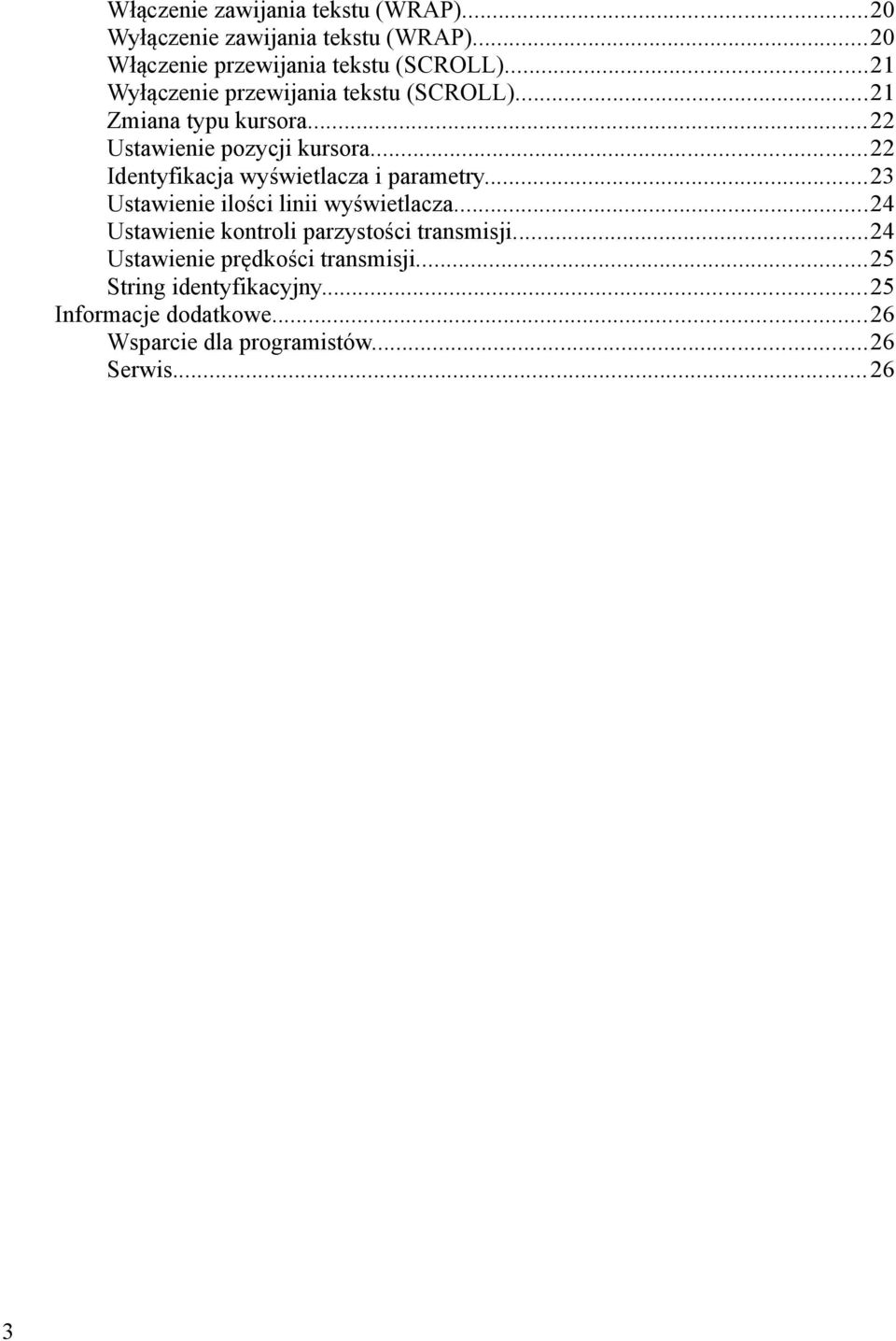 ..22 Identyfikacja wyświetlacza i parametry...23 Ustawienie ilości linii wyświetlacza.