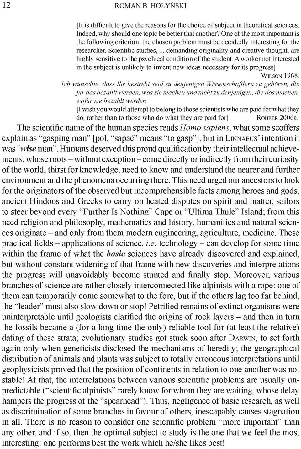 .. demanding originality and creative thought, are highly sensitive to the psychical condition of the student.