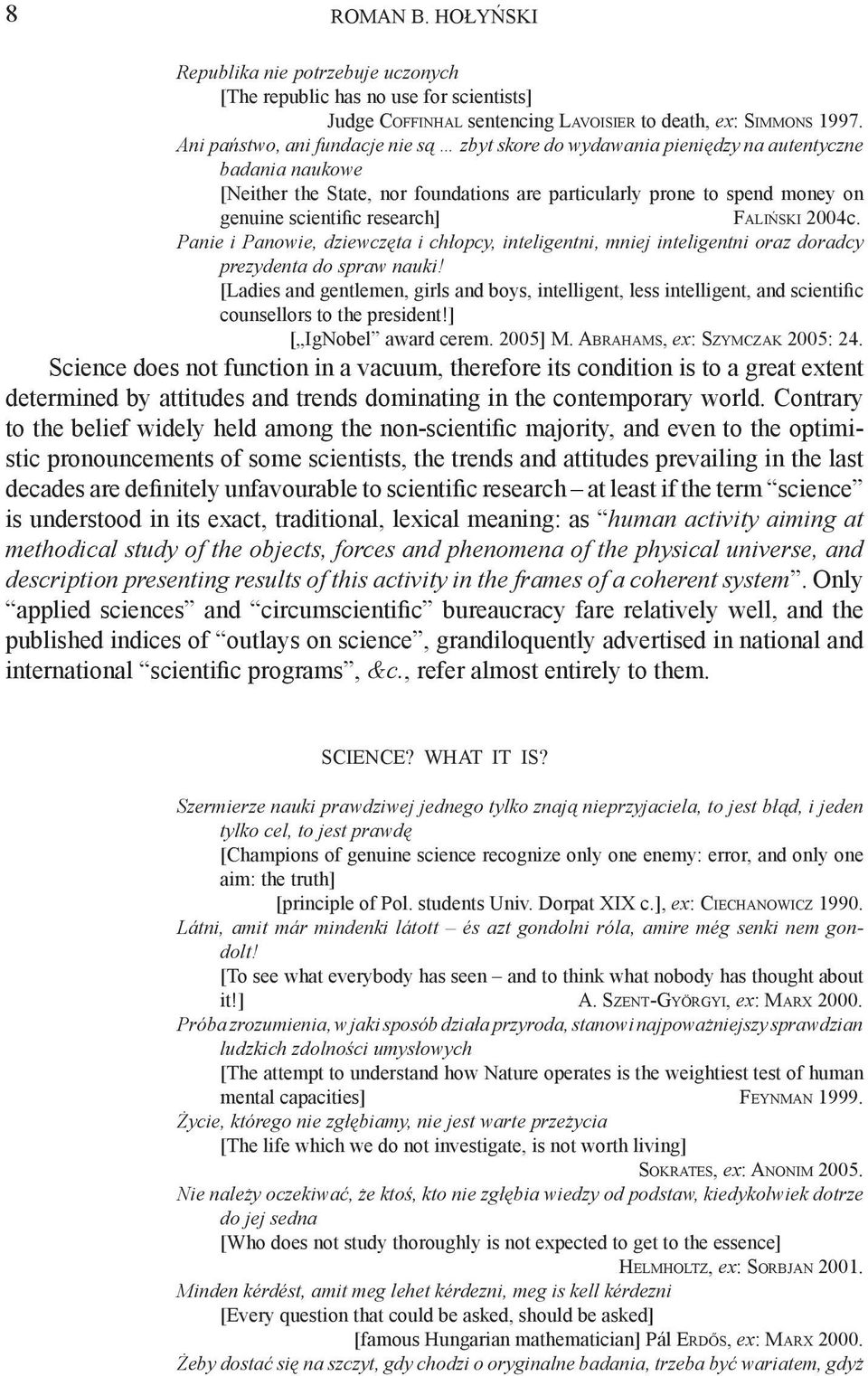 research] Faliński 2004c. Panie i Panowie, dziewczęta i chłopcy, inteligentni, mniej inteligentni oraz doradcy prezydenta do spraw nauki!