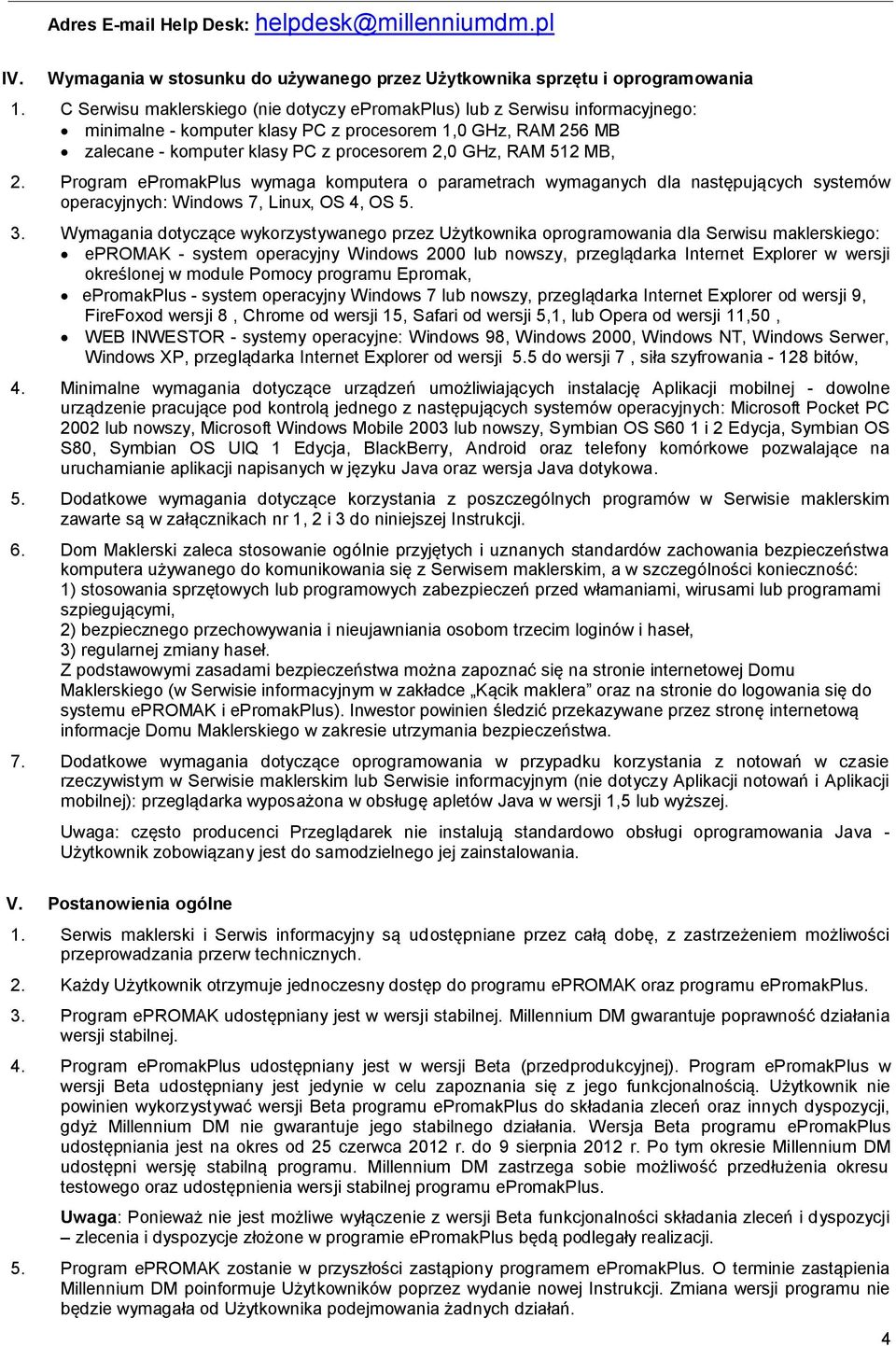 512 MB, 2. Program epromakplus wymaga komputera o parametrach wymaganych dla następujących systemów operacyjnych: Windows 7, Linux, OS 4, OS 5. 3.