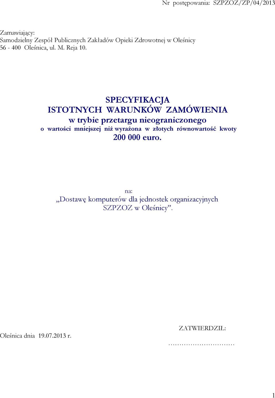 SPECYFIKACJA ISTOTNYCH WARUNKÓW ZAMÓWIENIA w trybie przetargu nieograniczonego o wartości mniejszej niż