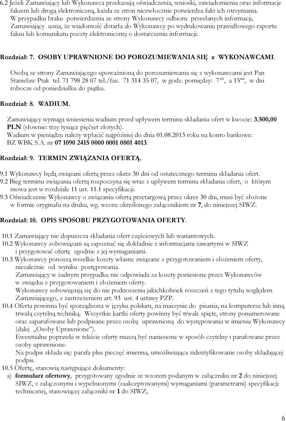 poczty elektronicznej o dostarczeniu informacji. Rozdział: 7. OSOBY UPRAWNIONE DO POROZUMIEWANIA SIĘ z WYKONAWCAMI.