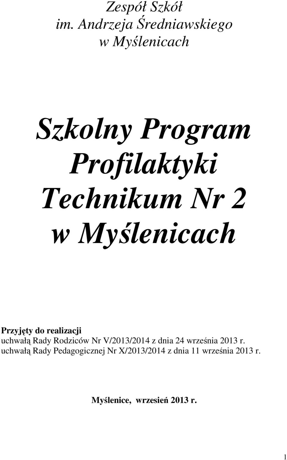 Technikum Nr 2 w Myślenicach Przyjęty do realizacji uchwałą Rady Rodziców