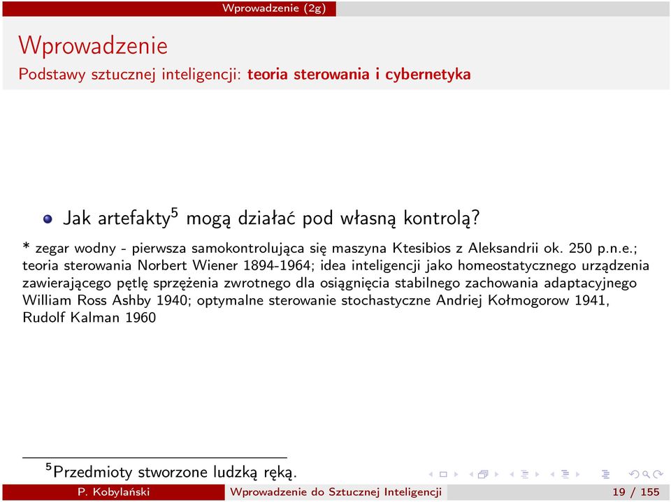 inteligencji jako homeostatycznego urządzenia zawierającego pętlę sprzężenia zwrotnego dla osiągnięcia stabilnego zachowania adaptacyjnego William