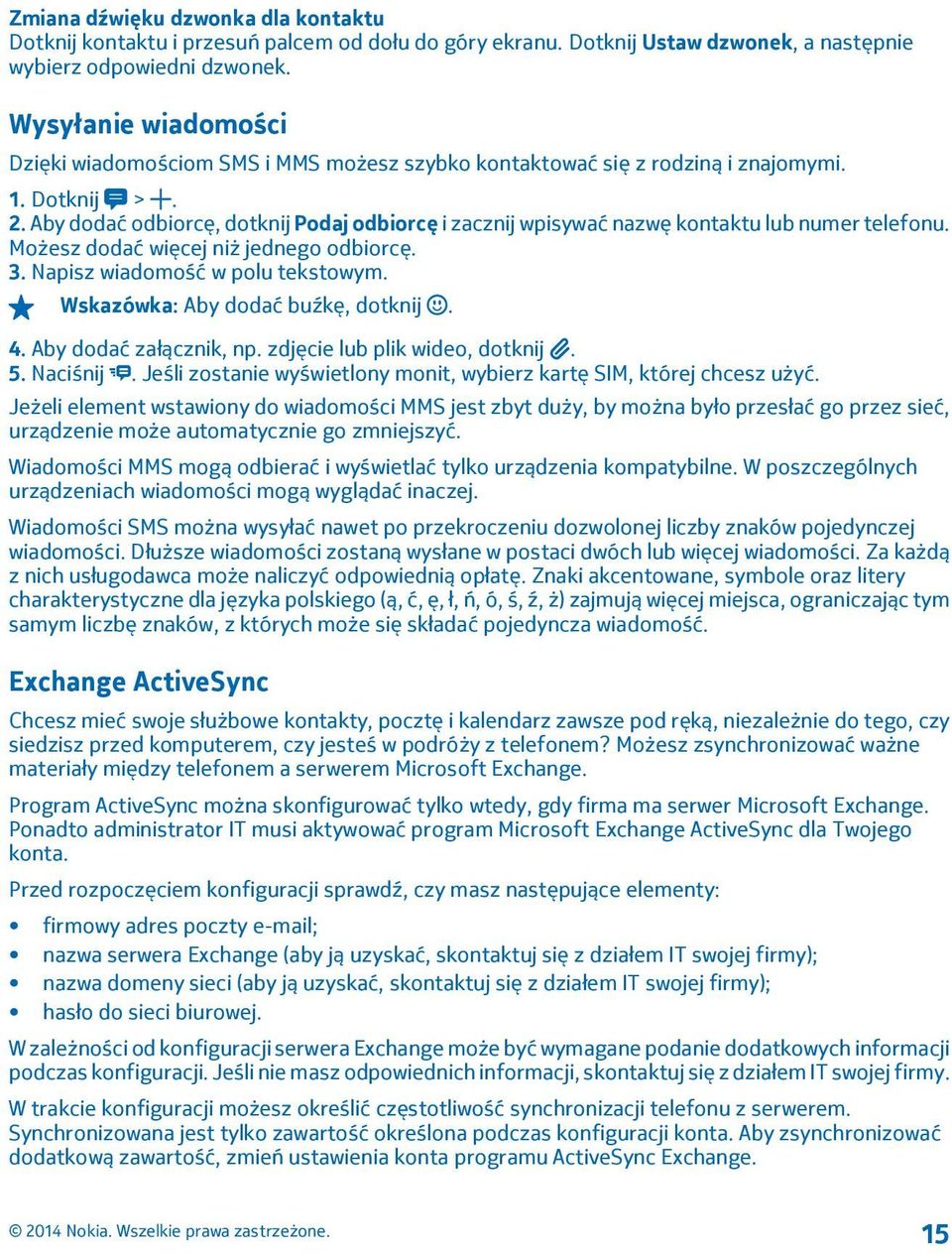 Aby dodać odbiorcę, dotknij Podaj odbiorcę i zacznij wpisywać nazwę kontaktu lub numer telefonu. Możesz dodać więcej niż jednego odbiorcę. 3. Napisz wiadomość w polu tekstowym.