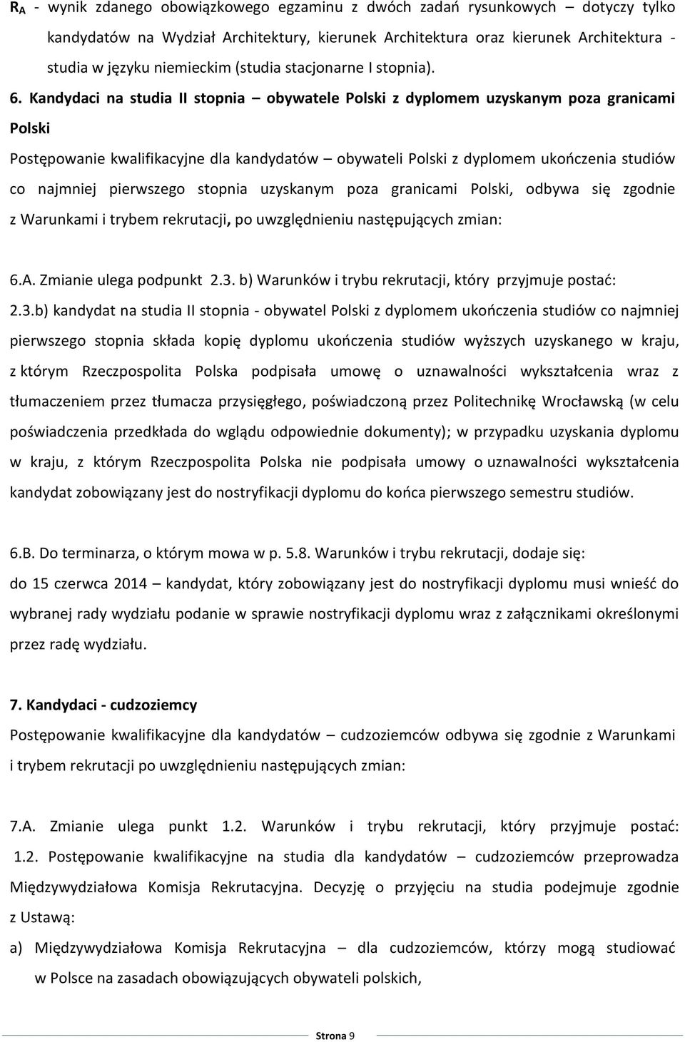 Kandydaci na studia II stopnia obywatele Polski z dyplomem uzyskanym poza granicami Polski Postępowanie kwalifikacyjne dla kandydatów obywateli Polski z dyplomem ukończenia studiów co najmniej