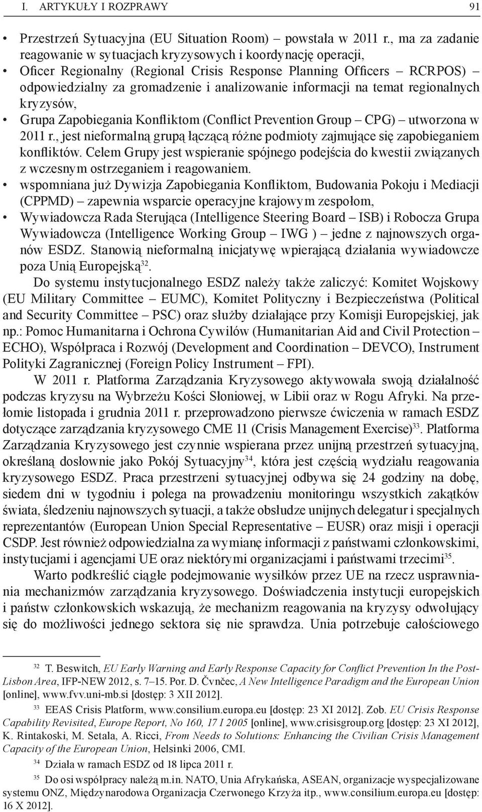 informacji na temat regionalnych kryzysów, Grupa Zapobiegania Konfliktom (Conflict Prevention Group CPG) utworzona w 2011 r.