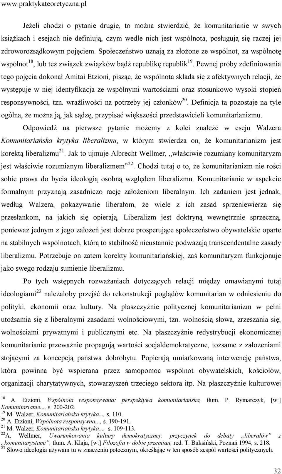 pojęciem. Społeczeństwo uznają za złożone ze wspólnot, za wspólnotę wspólnot 18, lub też związek związków bądź republikę republik 19.