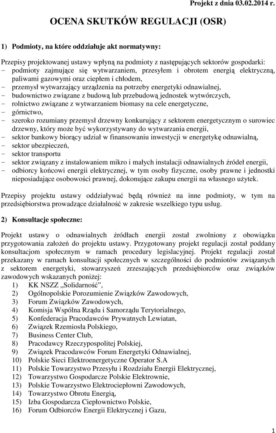 energią elektryczną, paliwami gazowymi oraz ciepłem i chłodem, - przemysł wytwarzający urządzenia na potrzeby energetyki odnawialnej, - budownictwo związane z budową lub przebudową jednostek