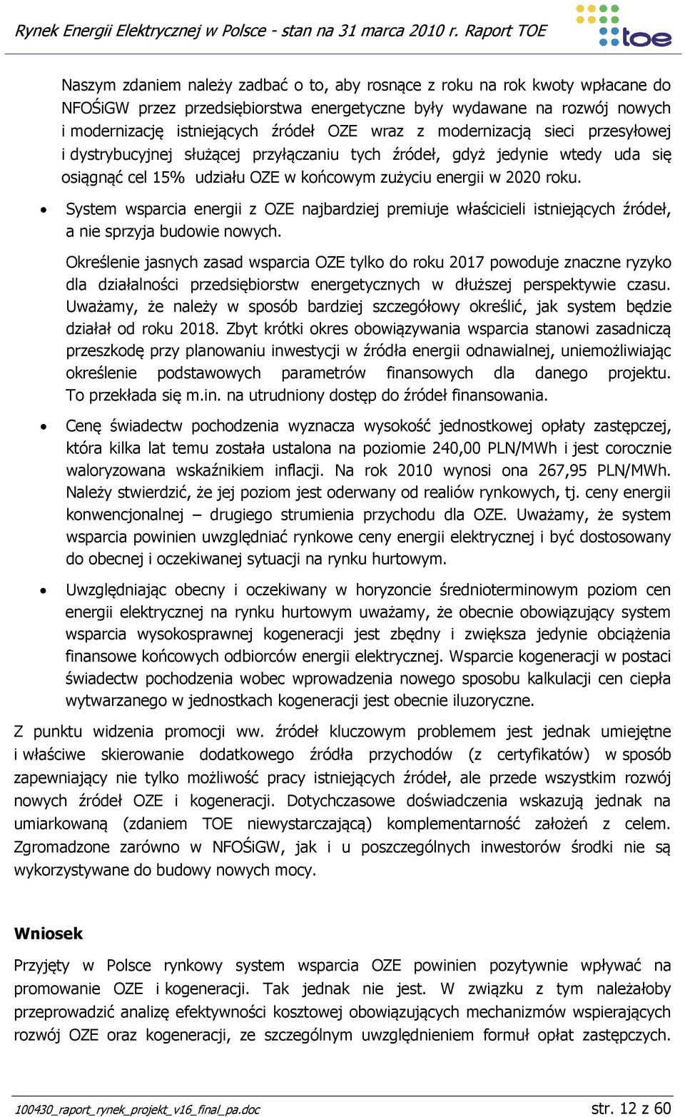 System wsparcia energii z OZE najbardziej premiuje właścicieli istniejących źródeł, a nie sprzyja budowie nowych.