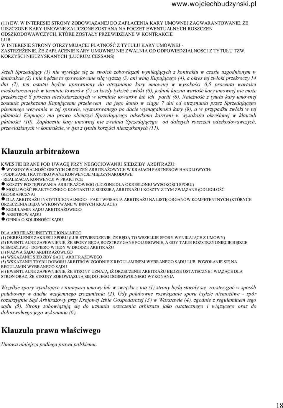 KONTRAKCIE LUB W INTERESIE STRONY OTRZYMUJĄCEJ PŁATNOŚĆ Z TYTUŁU KARY UMOWNEJ - ZASTRZEŻENIE, ŻE ZAPŁACENIE KARY UMOWNEJ NIE ZWALNIA OD ODPOWIEDZIALNOŚCI Z TYTUŁU TZW.