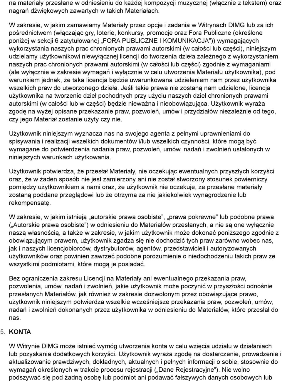 zatytułowanej FORA PUBLICZNE I KOMUNIKACJA )) wymagających wykorzystania naszych prac chronionych prawami autorskimi (w całości lub części), niniejszym udzielamy użytkownikowi niewyłącznej licencji