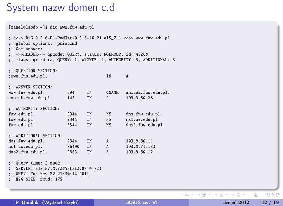 pl ;; global options: printcmd ;; Got answer: ;; ->>HEADER<<- opcode: QUERY, status: NOERROR, id: 48260 ;; flags: qr rd ra; QUERY: 1, ANSWER: 2, AUTHORITY: 3, ADDITIONAL: 3 ;; QUESTION SECTION: ;www.