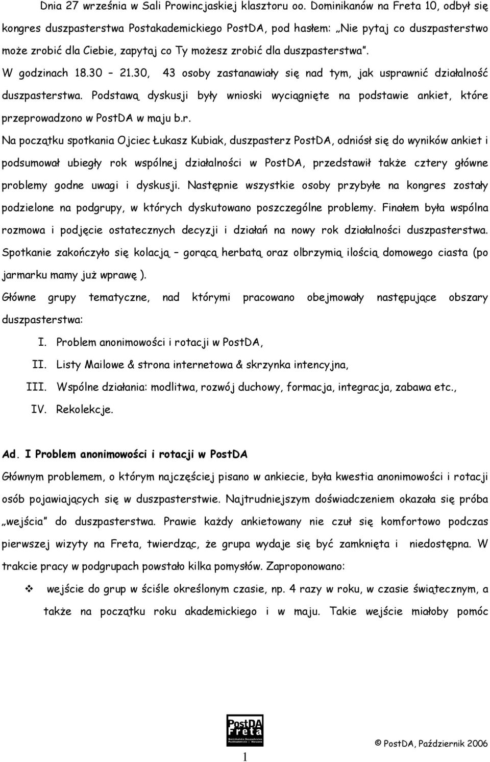 W godzinach 18.30 21.30, 43 osoby zastanawiały się nad tym, jak usprawnić działalność duszpasterstwa.