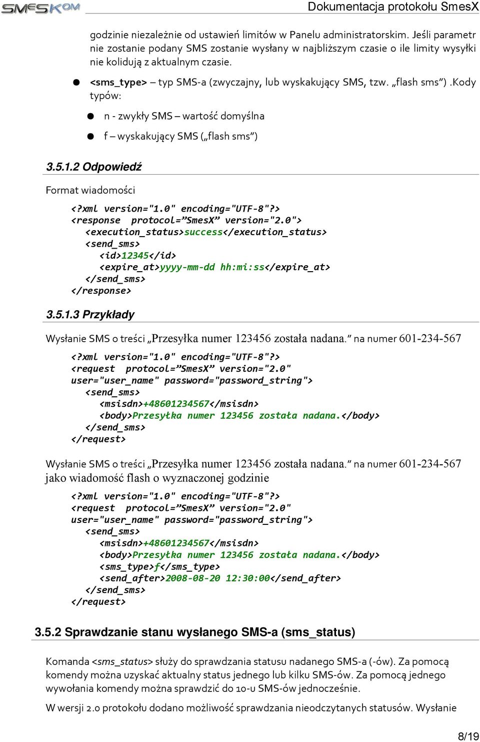 2 Odpowiedź Format wiadomości <response protocol= SmesX version="2.