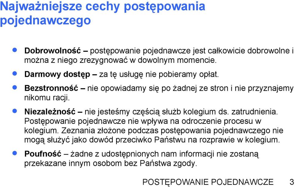 Niezależność nie jesteśmy częścią służb kolegium ds. zatrudnienia. Postępowanie pojednawcze nie wpływa na odroczenie procesu w kolegium.