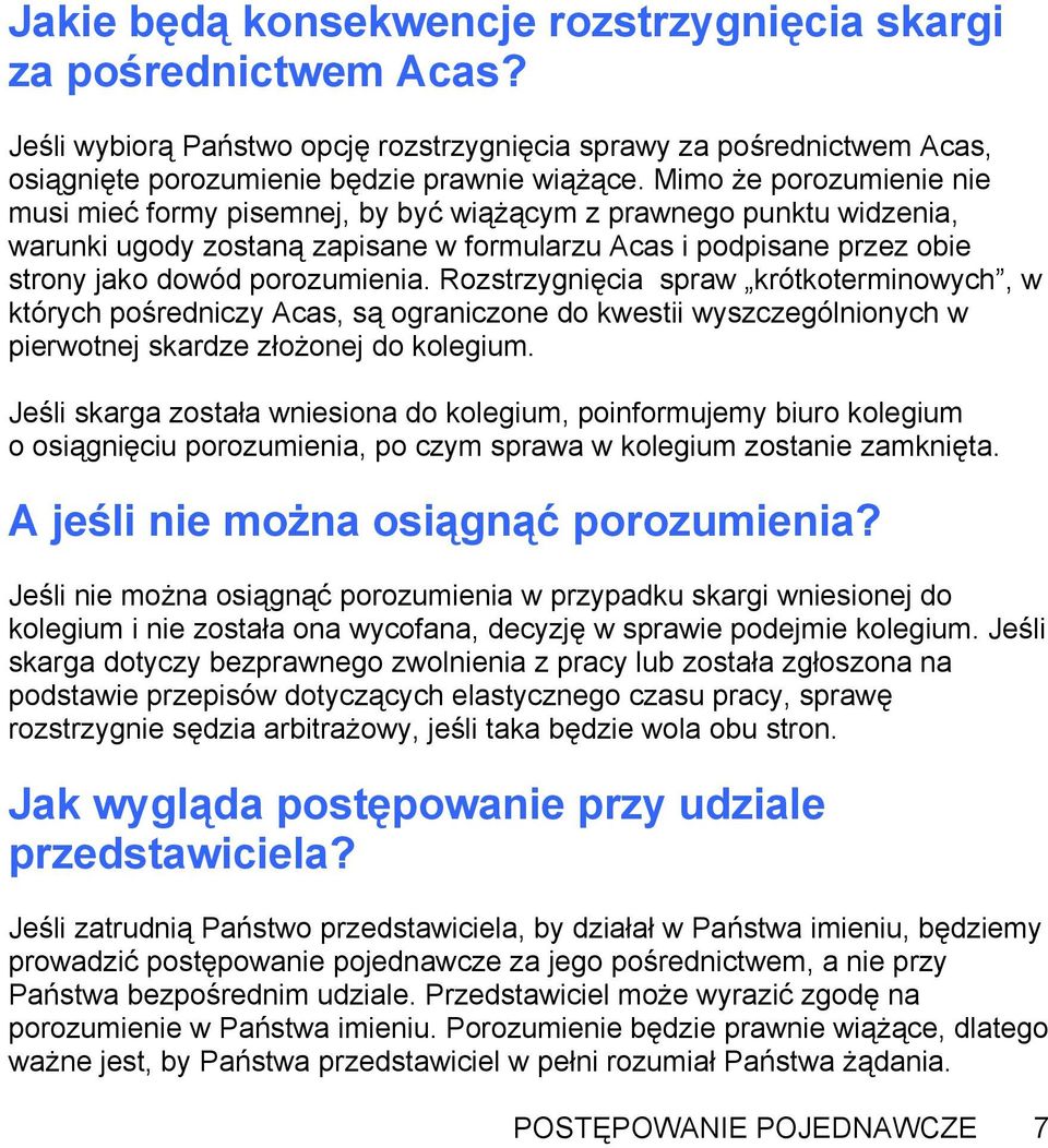 Rozstrzygnięcia spraw krótkoterminowych, w których pośredniczy Acas, są ograniczone do kwestii wyszczególnionych w pierwotnej skardze złożonej do kolegium.