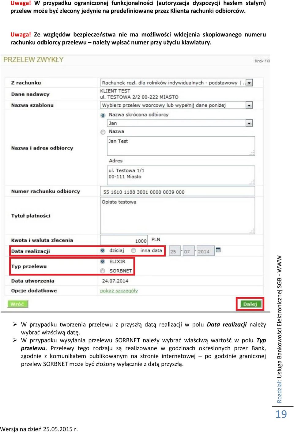 W przypadku tworzenia przelewu z przyszłą datą realizacji w polu Data realizacji należy wybrać właściwą datę.