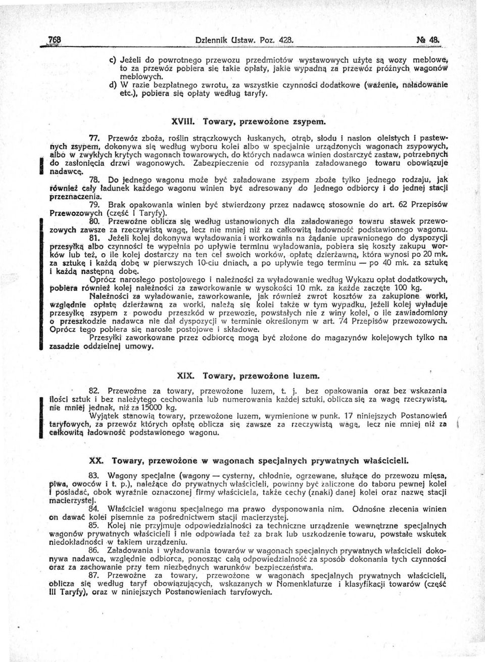 Przewóz zboża roślin strączkowych łuskanych otrąb słodu i nasion 0łeistych i pastew~ Dych isypem dokonywa Sę według wyb-oru kolei albo W specjalnie urządtonych YagohaGh zsypowych ajbó W zwykłych