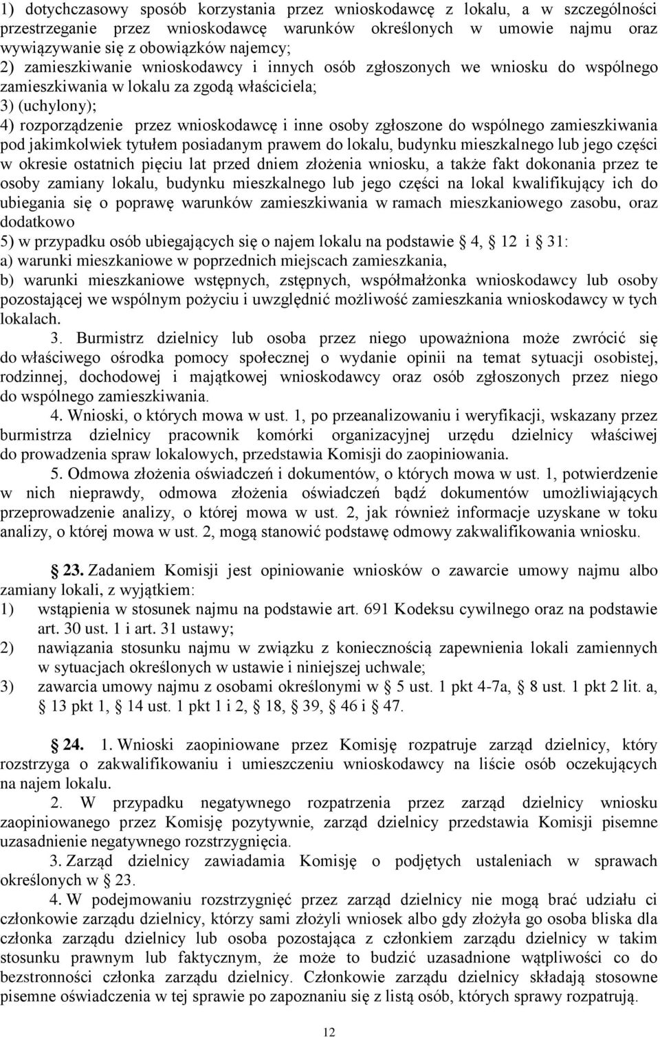 do wspólnego zamieszkiwania pod jakimkolwiek tytułem posiadanym prawem do lokalu, budynku mieszkalnego lub jego części w okresie ostatnich pięciu lat przed dniem złożenia wniosku, a także fakt