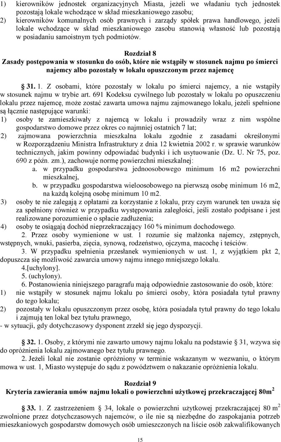 Rozdział 8 Zasady postępowania w stosunku do osób, które nie wstąpiły w stosunek najmu po śmierci najemcy albo pozostały w lokalu opuszczonym przez najemcę 31. 1.