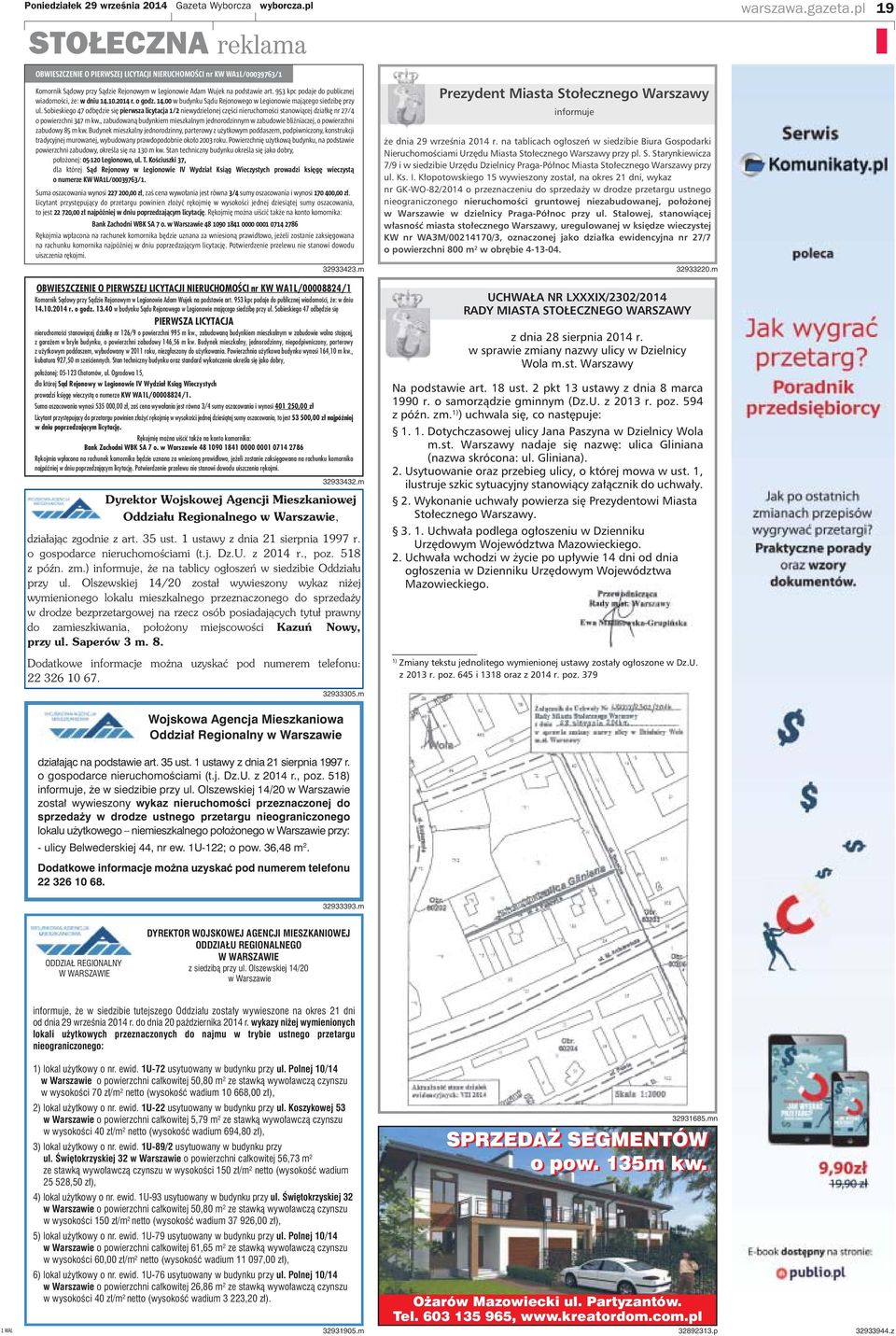 na tablicach ogłoszeń w siedzibie Biura Gospodarki Nieruchomościami Urzędu Miasta Stołecznego Warszawy przy pl. S. Starynkiewicza 7/9 i w siedzibie Urzędu Dzielnicy Praga-Północ Miasta Stołecznego Warszawy przy ul.