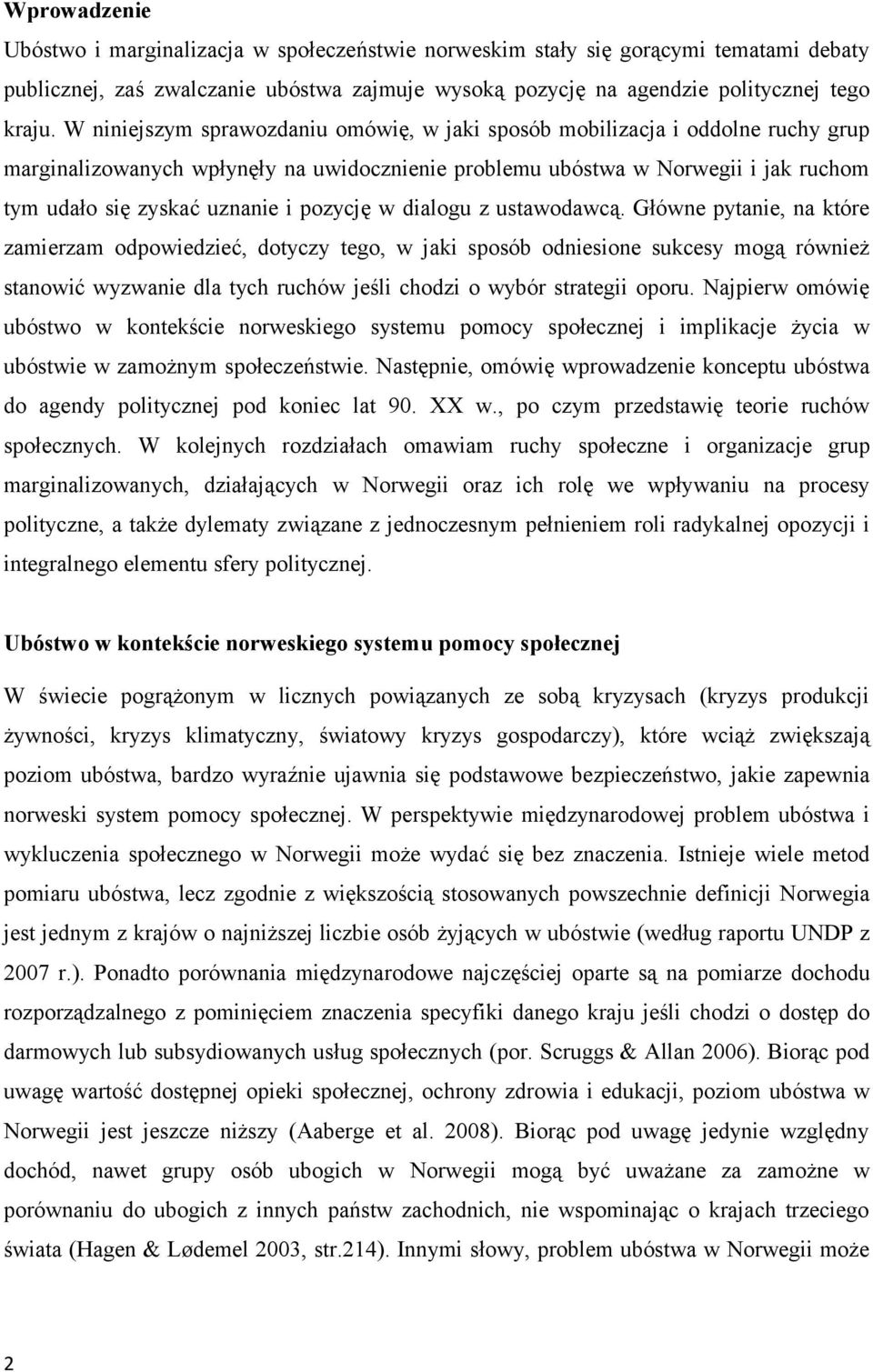 pozycję w dialogu z ustawodawcą.