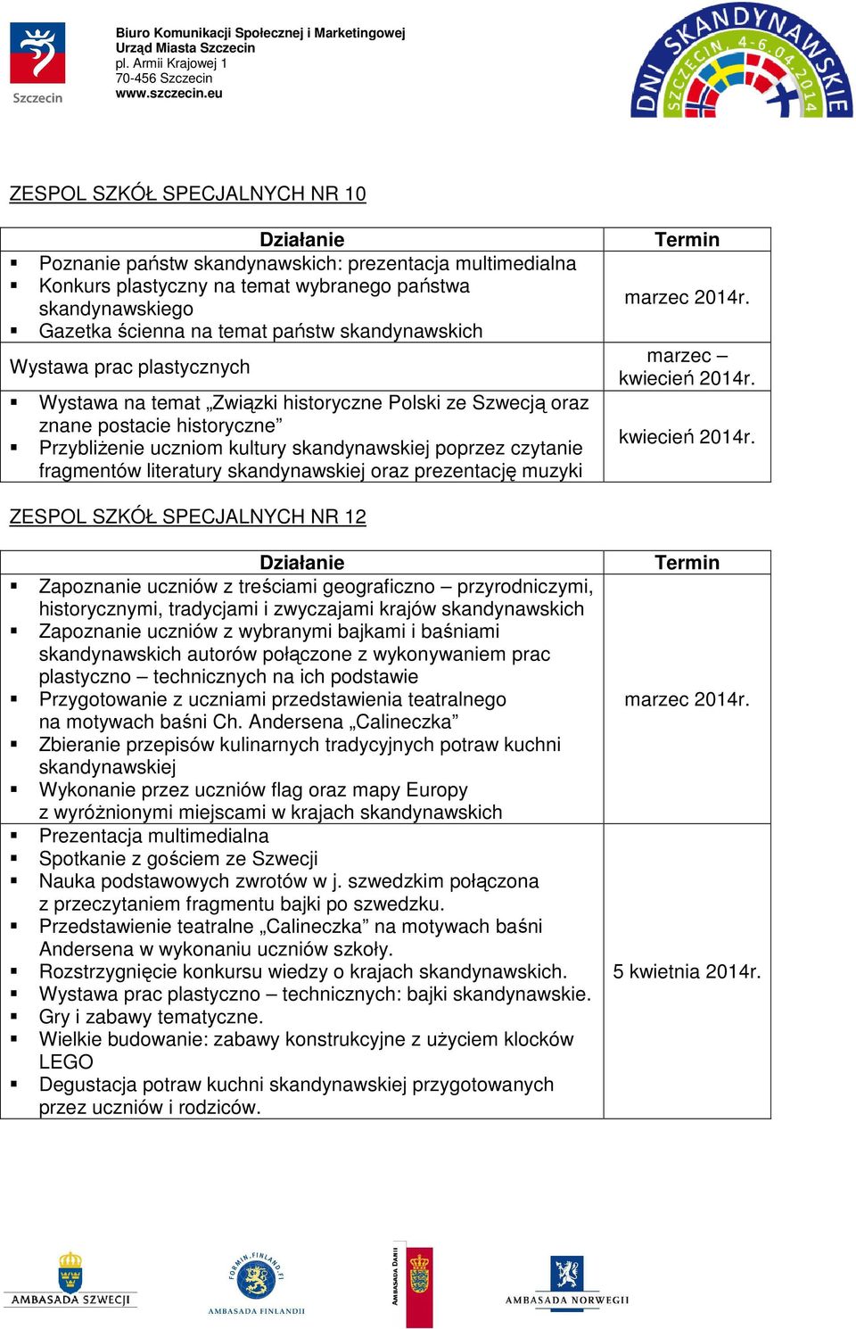 skandynawskiej oraz prezentację muzyki marzec 2014r. marzec kwiecień 2014r.