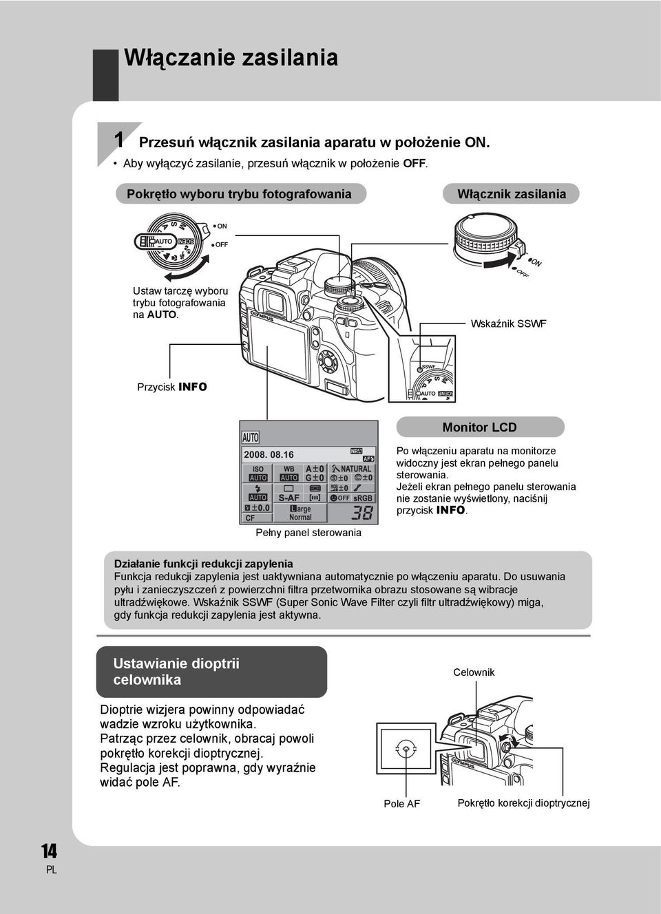 16 AF arge Normal OFF Pełny panel sterowania Monitor LCD Po włączeniu aparatu na monitorze widoczny jest ekran pełnego panelu sterowania.