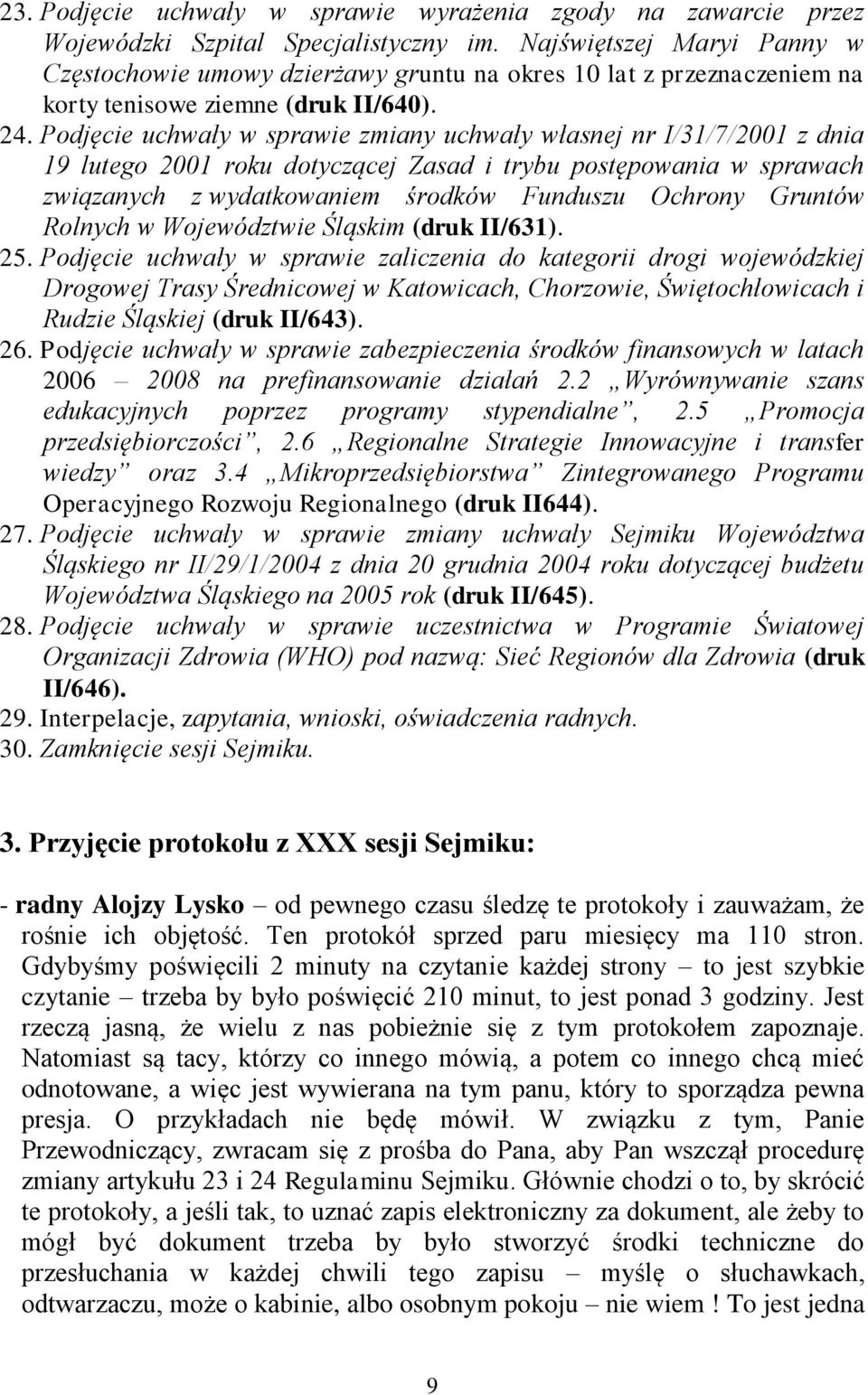 Podjęcie uchwały w sprawie zmiany uchwały własnej nr I/31/7/2001 z dnia 19 lutego 2001 roku dotyczącej Zasad i trybu postępowania w sprawach związanych z wydatkowaniem środków Funduszu Ochrony