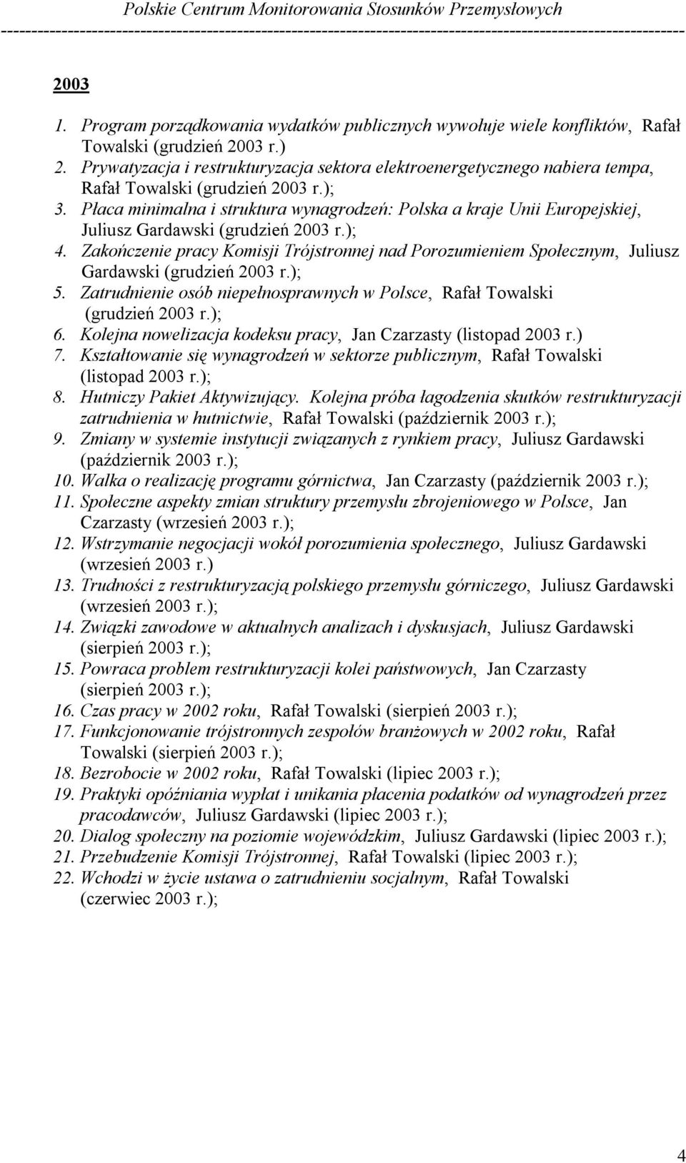 Płaca minimalna i struktura wynagrodzeń: Polska a kraje Unii Europejskiej, Juliusz Gardawski (grudzień 2003 r.); 4.