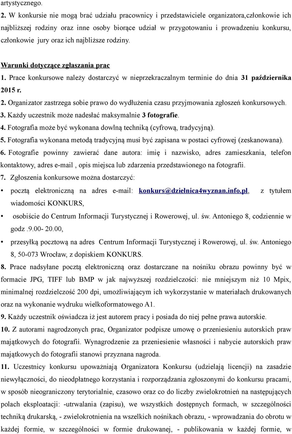 oraz ich najbliższe rodziny. Warunki dotyczące zgłaszania prac 1. Prace konkursowe należy dostarczyć w nieprzekraczalnym terminie do dnia 31 października 20