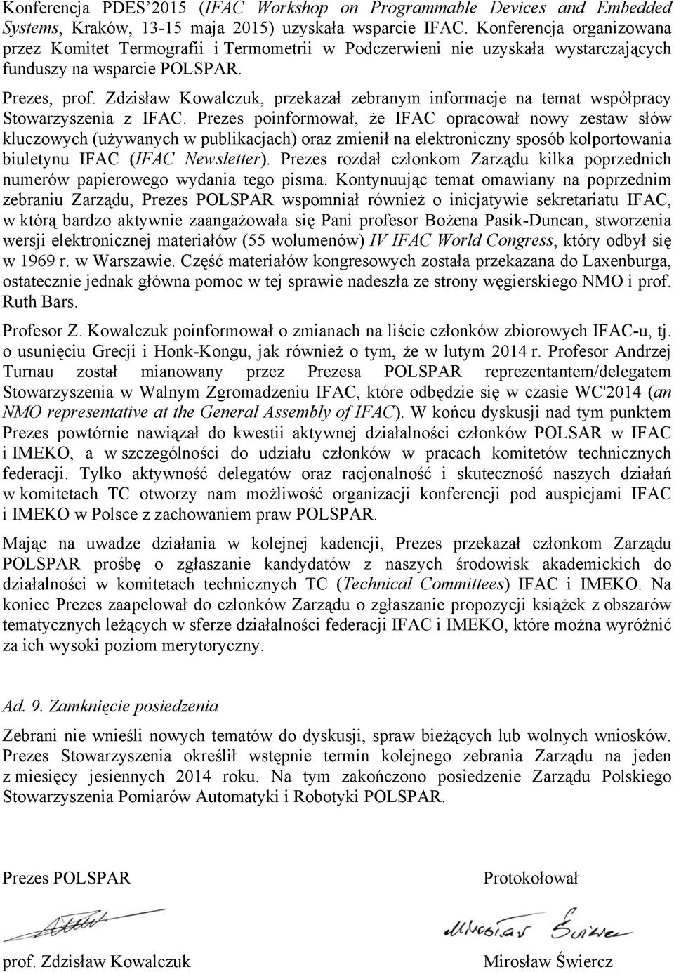 Zdzisław Kowalczuk, przekazał zebranym informacje na temat współpracy Stowarzyszenia z IFAC.