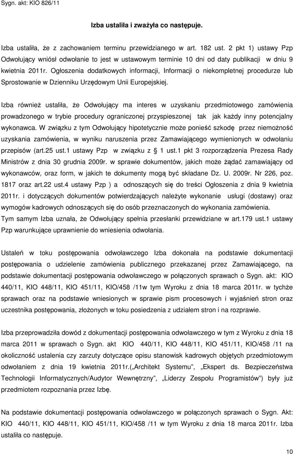 Ogłoszenia dodatkowych informacji, Informacji o niekompletnej procedurze lub Sprostowanie w Dzienniku Urzędowym Unii Europejskiej.