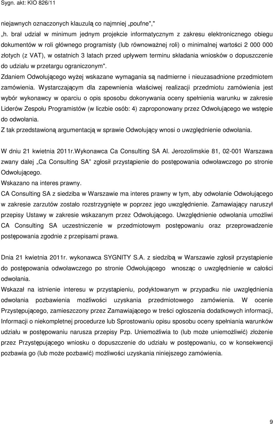 ostatnich 3 latach przed upływem terminu składania wniosków o dopuszczenie do udziału w przetargu ograniczonym".