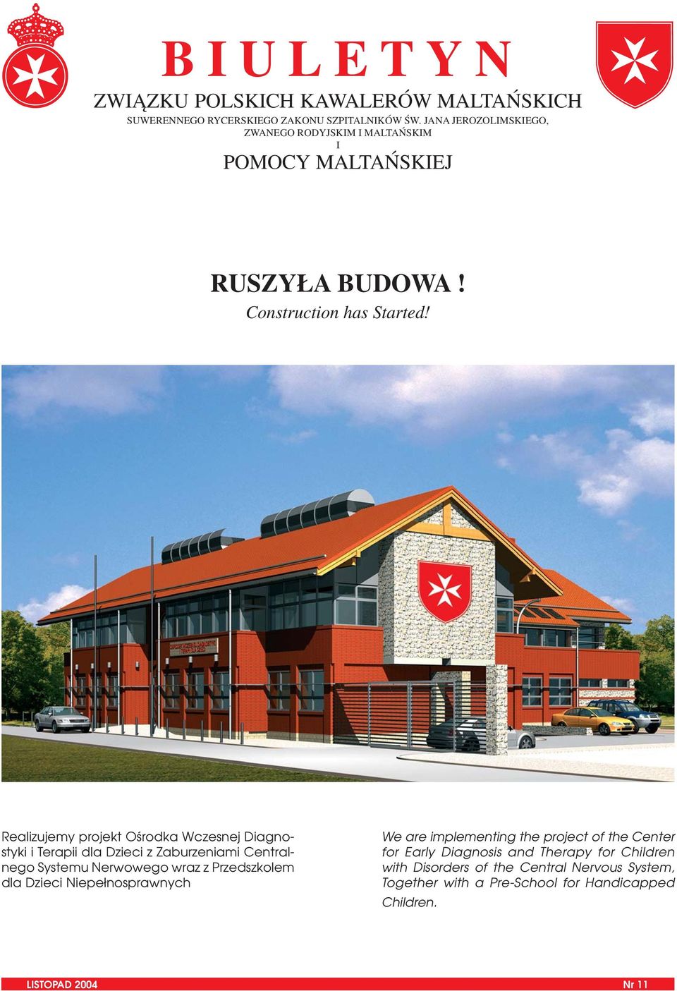 Realizujemy projekt Ośrodka Wczesnej Diagno styki i Terapii dla Dzieci z Zaburzeniami Central nego Systemu Nerwowego wraz z Przedszkolem dla Dzieci