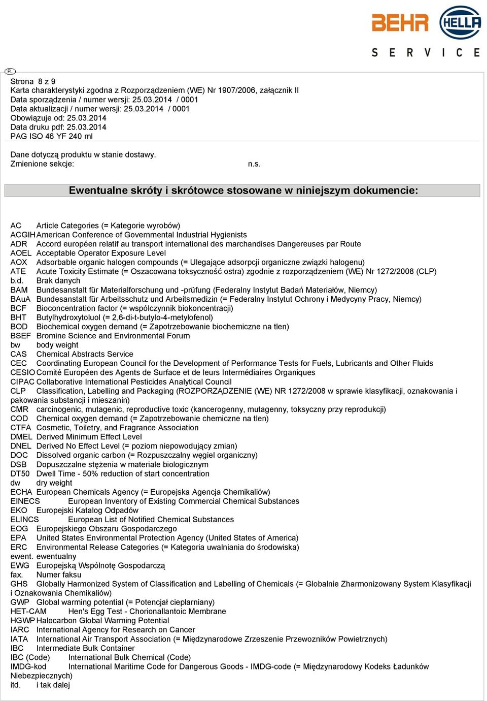 Accord européen relatif au transport international des marchandises Dangereuses par Route AOEL Acceptable Operator Exposure Level AOX Adsorbable organic halogen compounds (= Ulegające adsorpcji