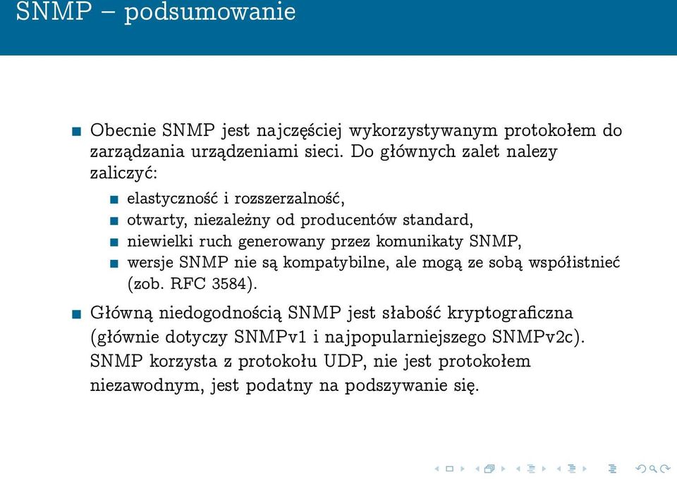 przez komunikaty SNMP, wersje SNMP nie są kompatybilne, ale mogą ze sobą współistnieć (zob. RFC 3584).