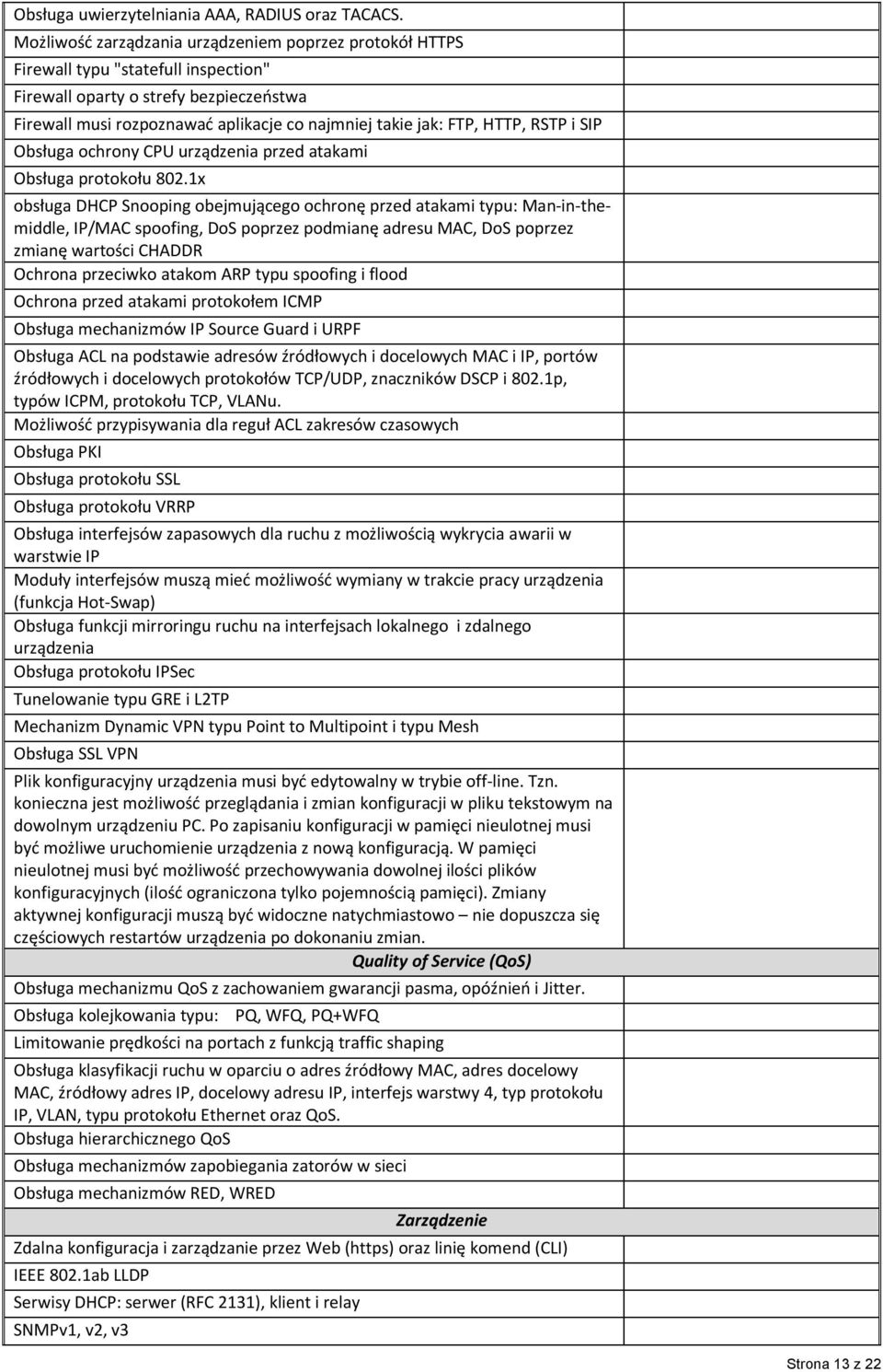 HTTP, RSTP i SIP Obsługa ochrony CPU urządzenia przed atakami Obsługa protokołu 802.